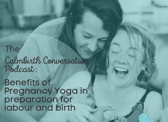 The Calmbirth Conversation Podcast Episode 16. Pregnancy Yoga
